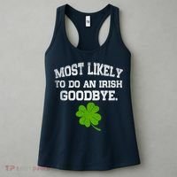 Funny Most Likely To Do An Irish Goodbye Gift For St PatrickS Day Women's Tank Top thumb 3