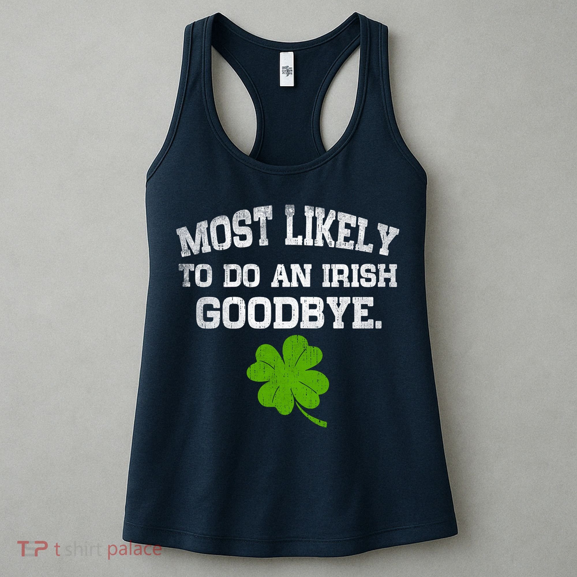 Funny Most Likely To Do An Irish Goodbye Gift For St PatrickS Day Women's Tank Top