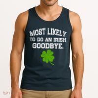 Funny Most Likely To Do An Irish Goodbye Gift For St PatrickS Day Tank Top thumb 3