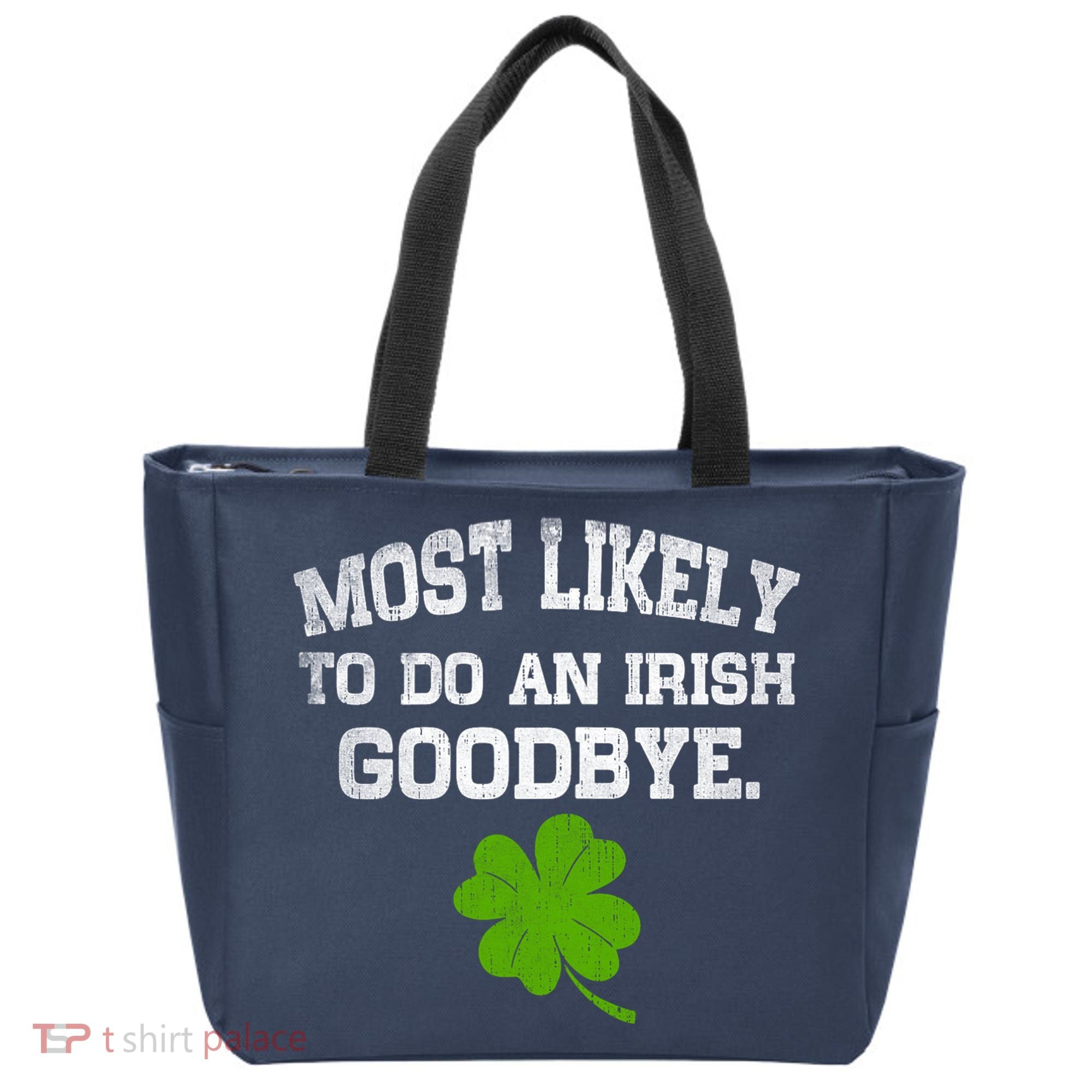 Funny Most Likely To Do An Irish Goodbye Gift For St PatrickS Day Tote Bag