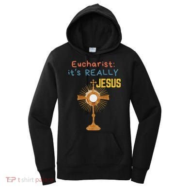 Front My Lord Monstrance Back Eucharist ItS Really Jesus Women's Hoodie