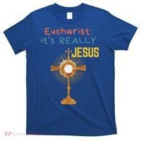 Front My Lord Monstrance Back Eucharist ItS Really Jesus T-Shirt thumb 0