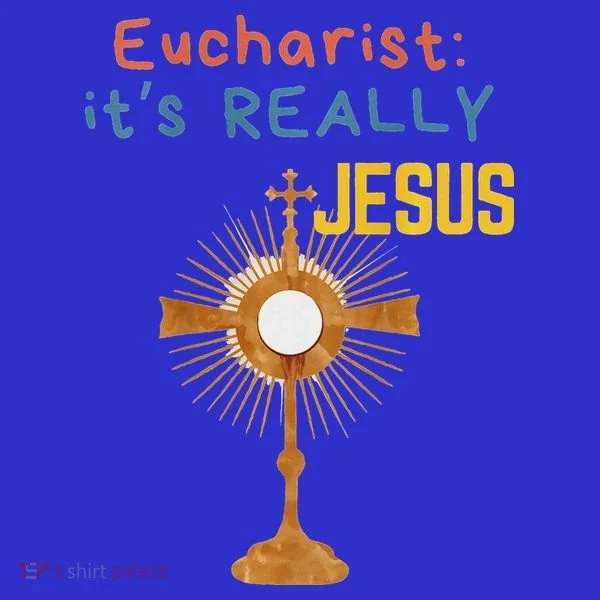 Front My Lord Monstrance Back Eucharist ItS Really Jesus T-Shirt