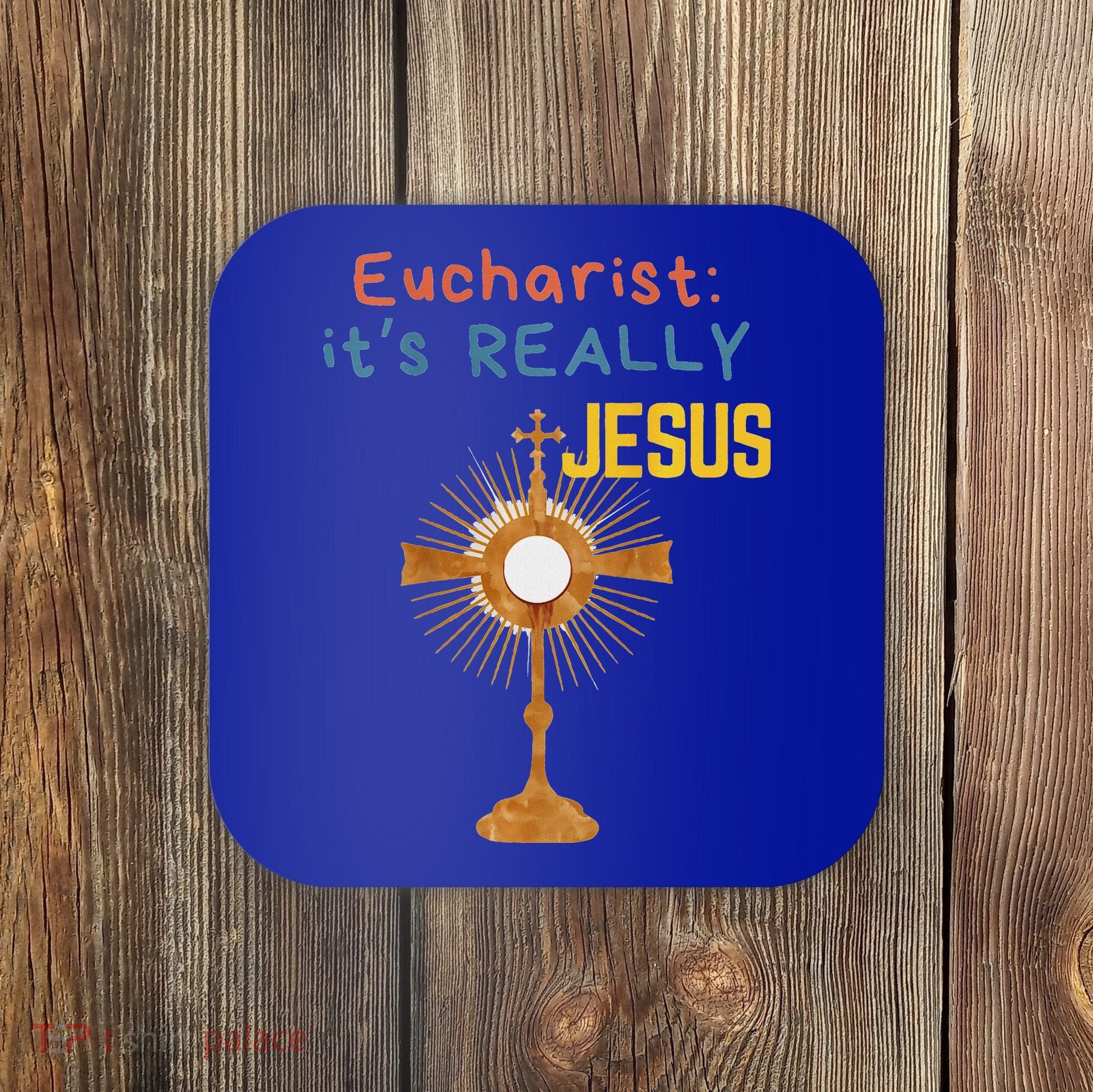 Front My Lord Monstrance Back Eucharist ItS Really Jesus Coaster