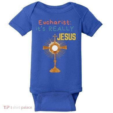 Front My Lord Monstrance Back Eucharist ItS Really Jesus Baby Bodysuit