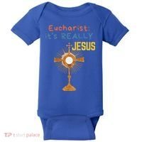 Front My Lord Monstrance Back Eucharist ItS Really Jesus Baby Bodysuit thumb 0