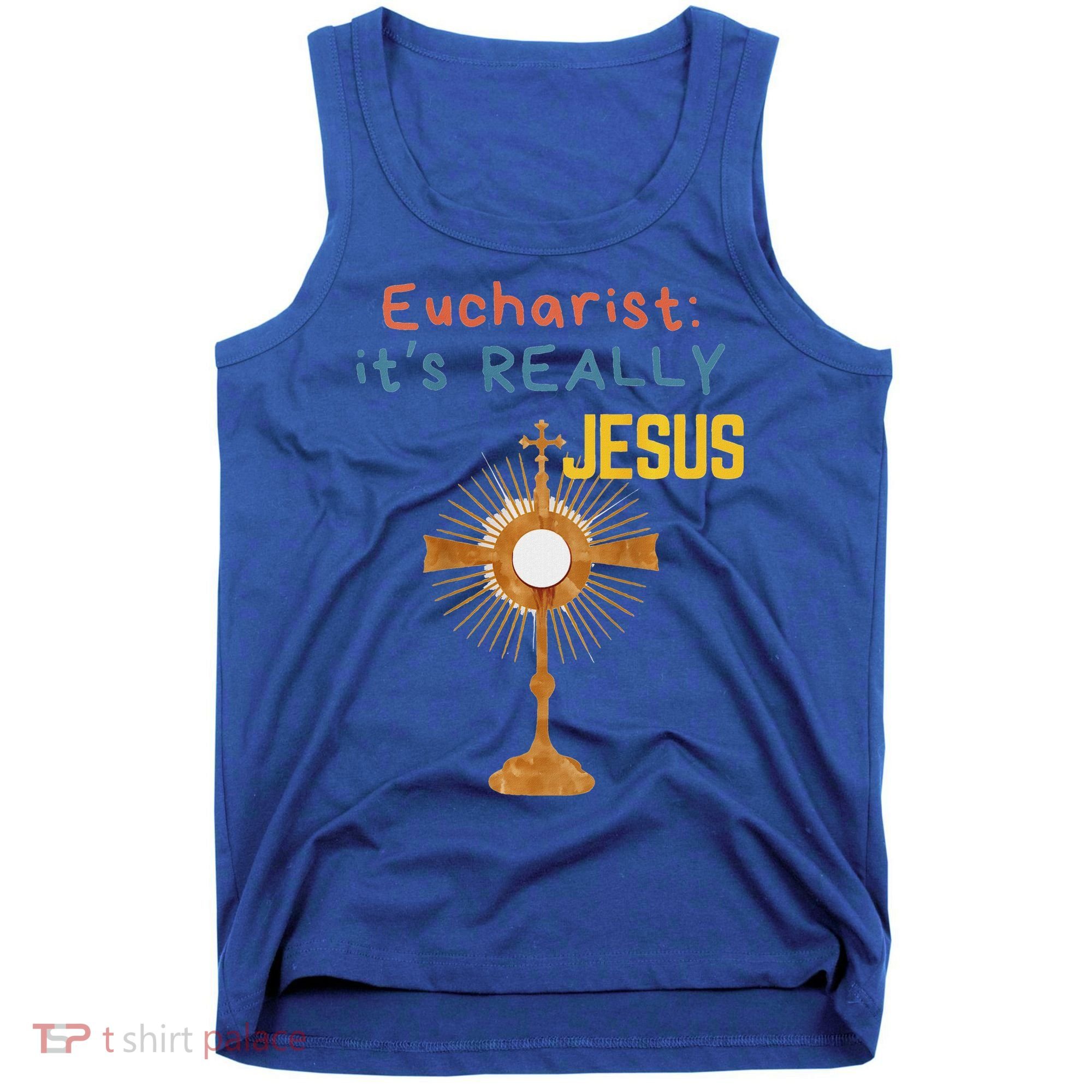 Front My Lord Monstrance Back Eucharist ItS Really Jesus Tank Top