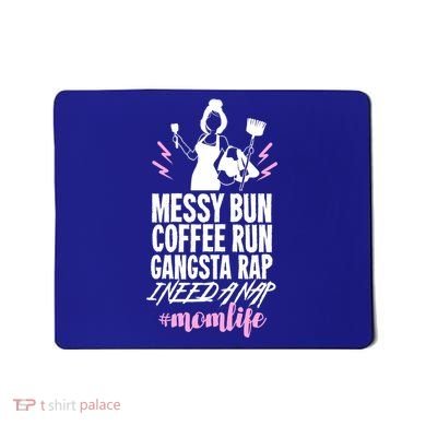 Funny Mom Life Quote Gift For Your Busy Mom Cute Gift Mousepad