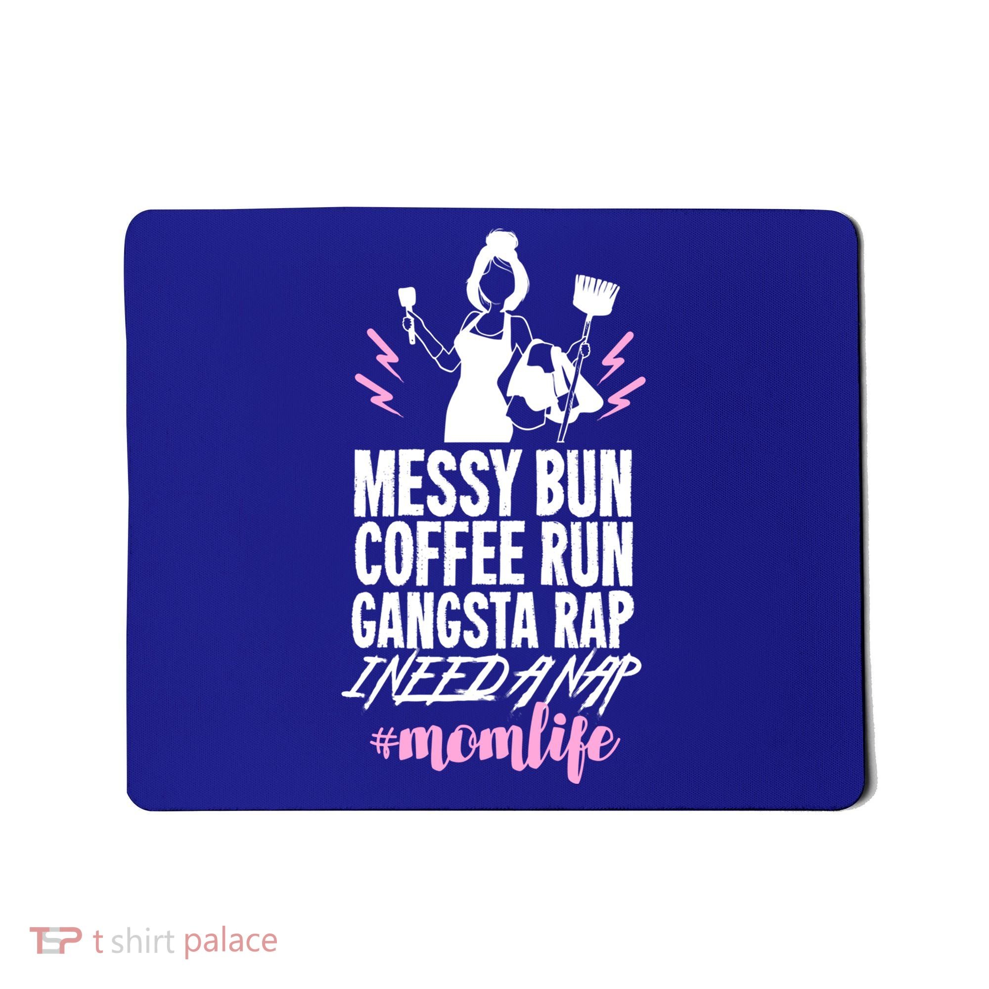 Funny Mom Life Quote Gift For Your Busy Mom Cute Gift Mousepad