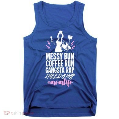 Funny Mom Life Quote Gift For Your Busy Mom Cute Gift Tank Top