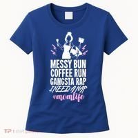 Funny Mom Life Quote Gift For Your Busy Mom Cute Gift Women's T-Shirt thumb 0
