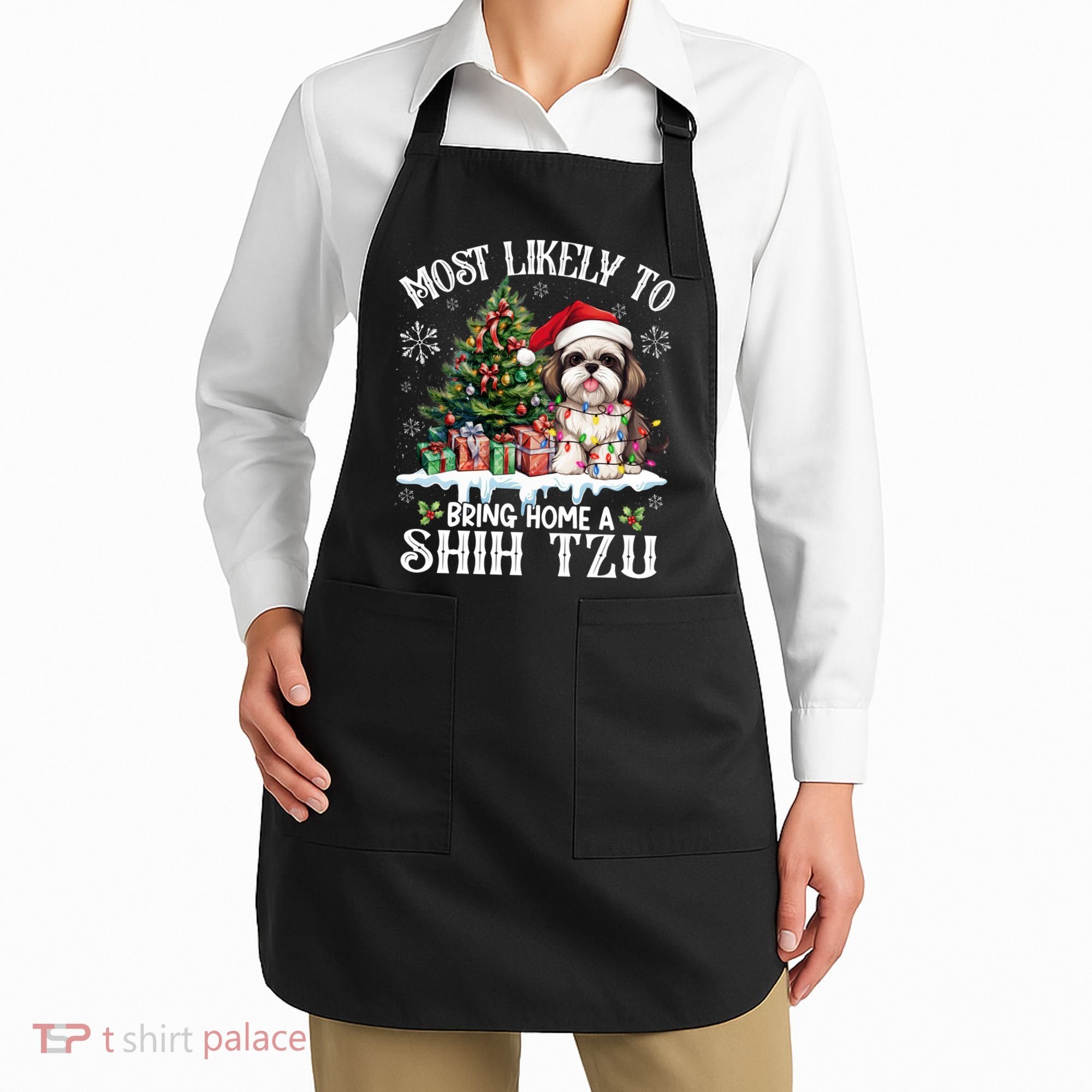 Funny Most Likely To Bring Home A Shih Tzu Dog Lover Xmas Apron