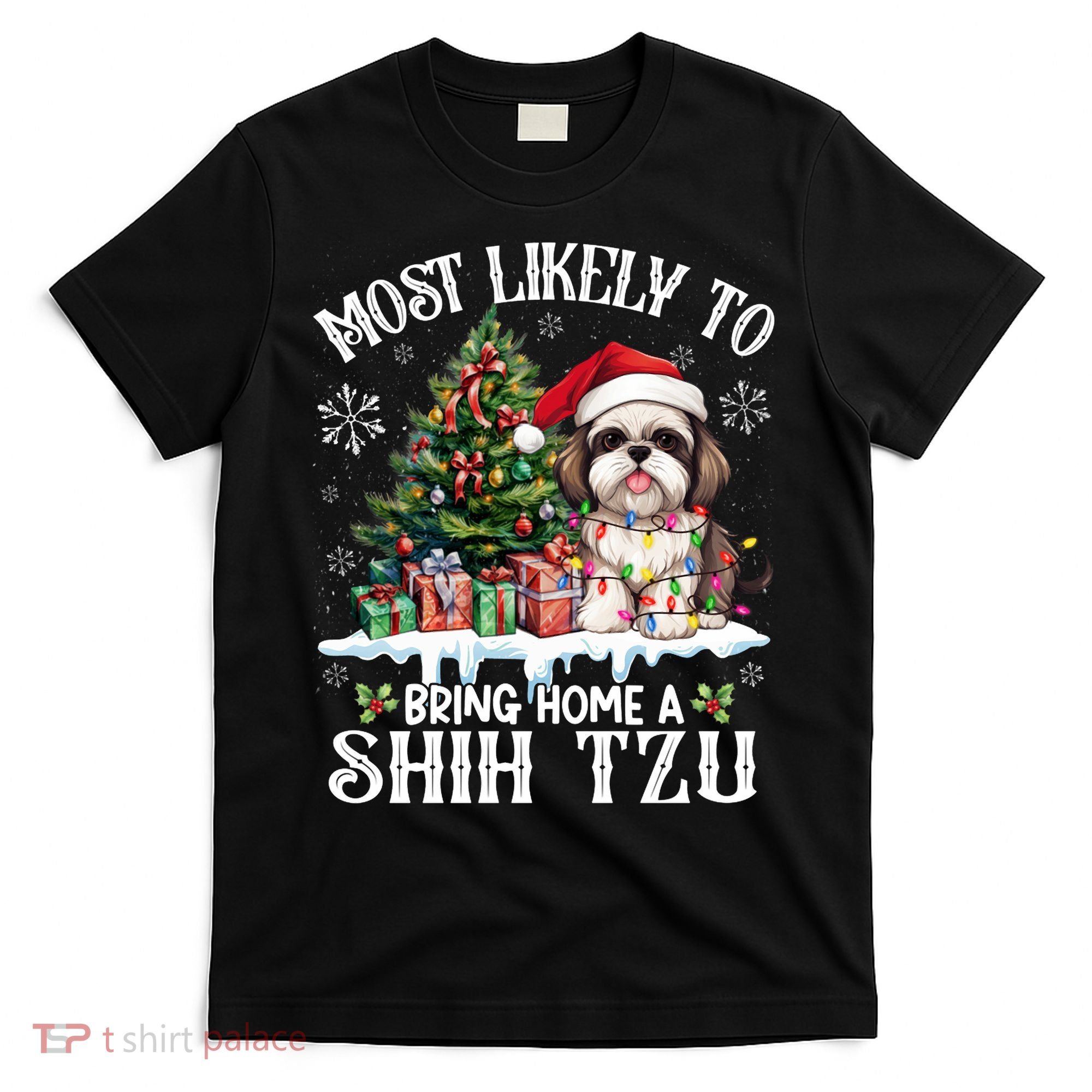 Funny Most Likely To Bring Home A Shih Tzu Dog Lover Xmas T-Shirt