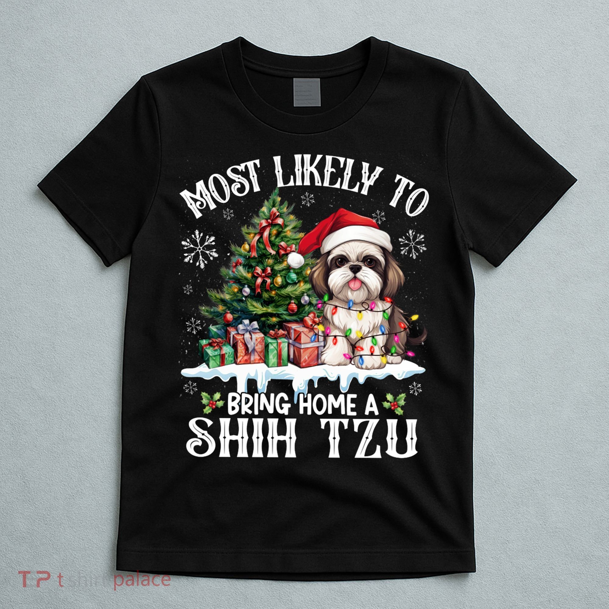 Funny Most Likely To Bring Home A Shih Tzu Dog Lover Xmas T-Shirt