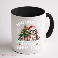 Funny Most Likely To Bring Home A Shih Tzu Dog Lover Xmas Coffee Mug thumb 1