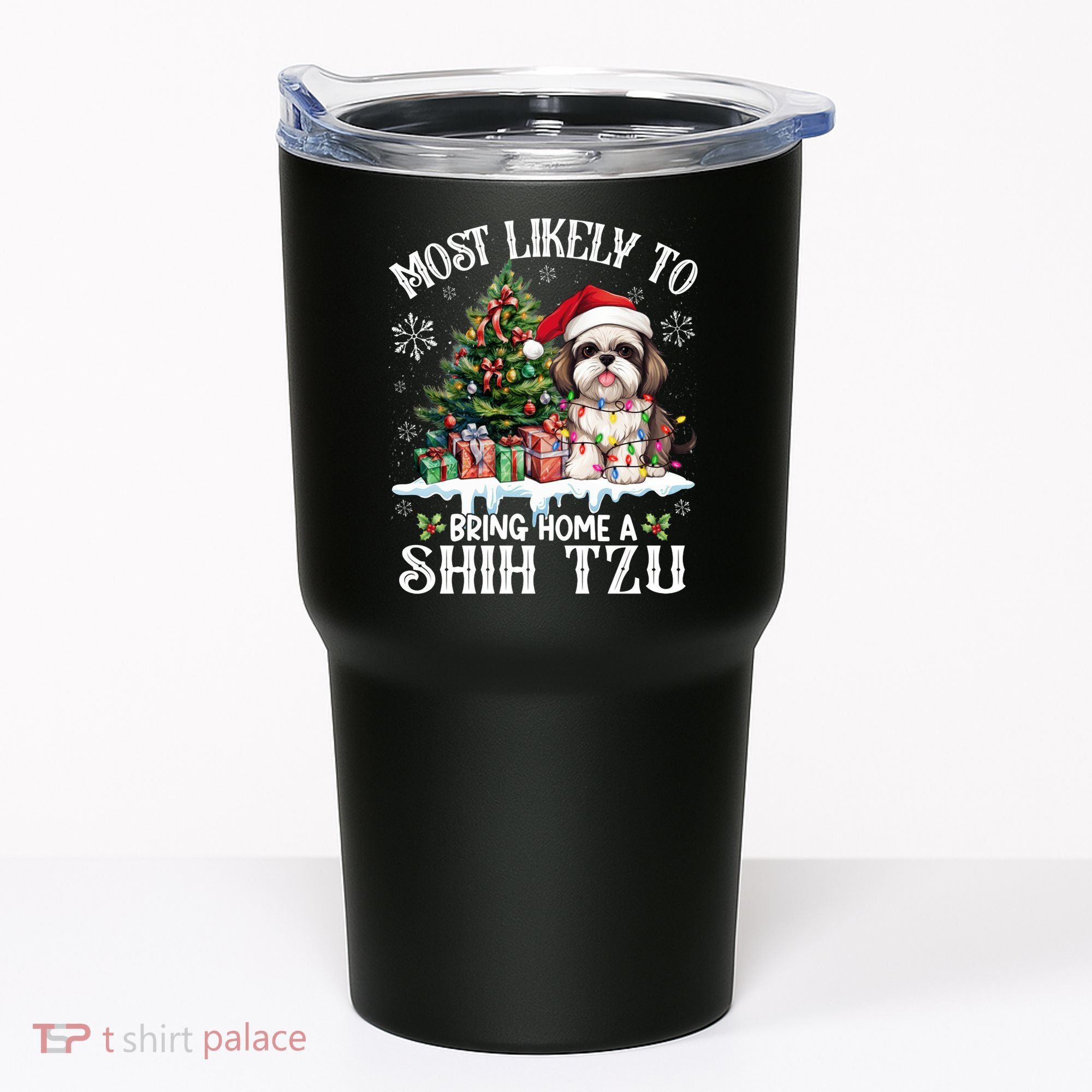 Funny Most Likely To Bring Home A Shih Tzu Dog Lover Xmas Tumbler