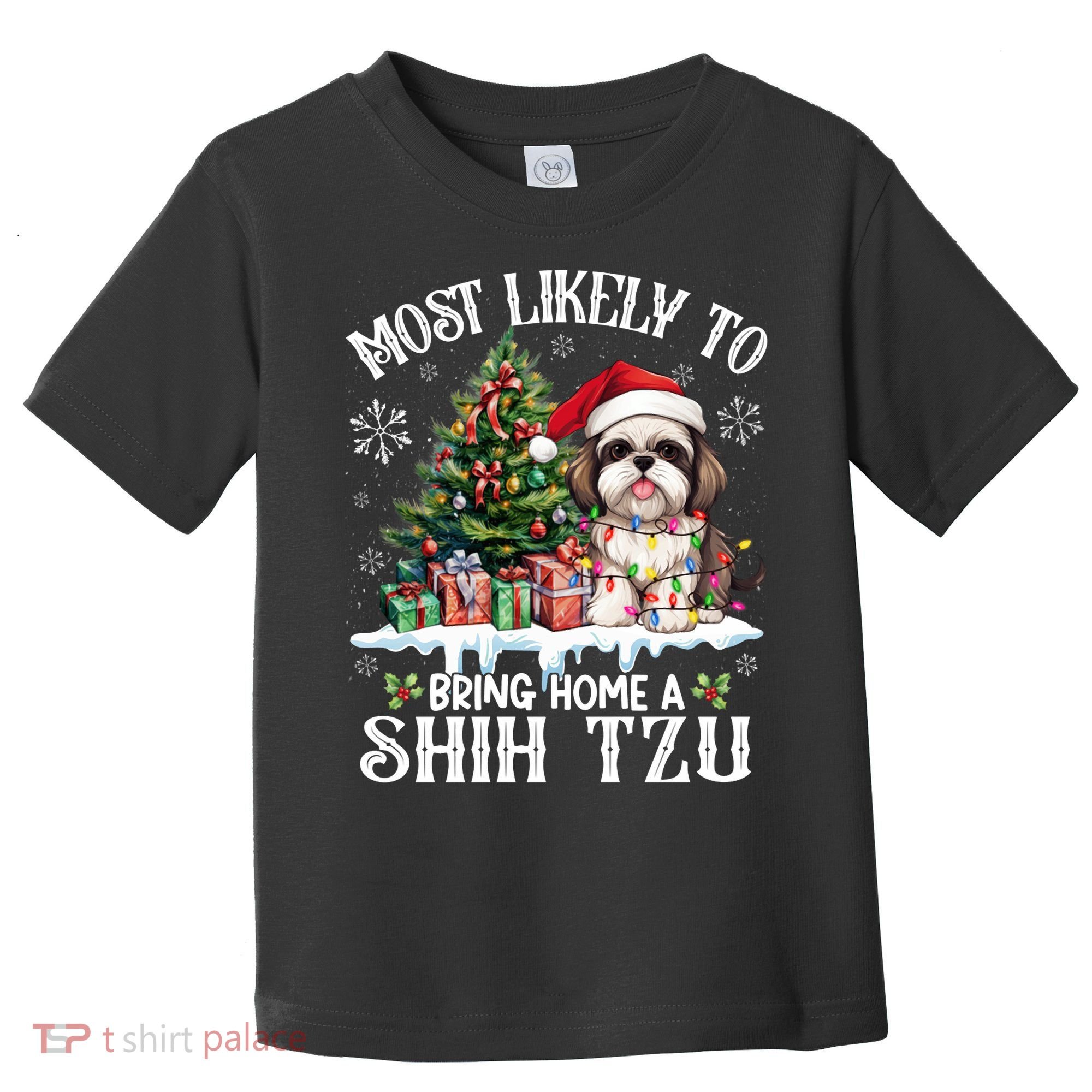 Funny Most Likely To Bring Home A Shih Tzu Dog Lover Xmas Toddler T-Shirt