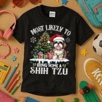 Funny Most Likely To Bring Home A Shih Tzu Dog Lover Xmas Kids T-Shirt thumb 3