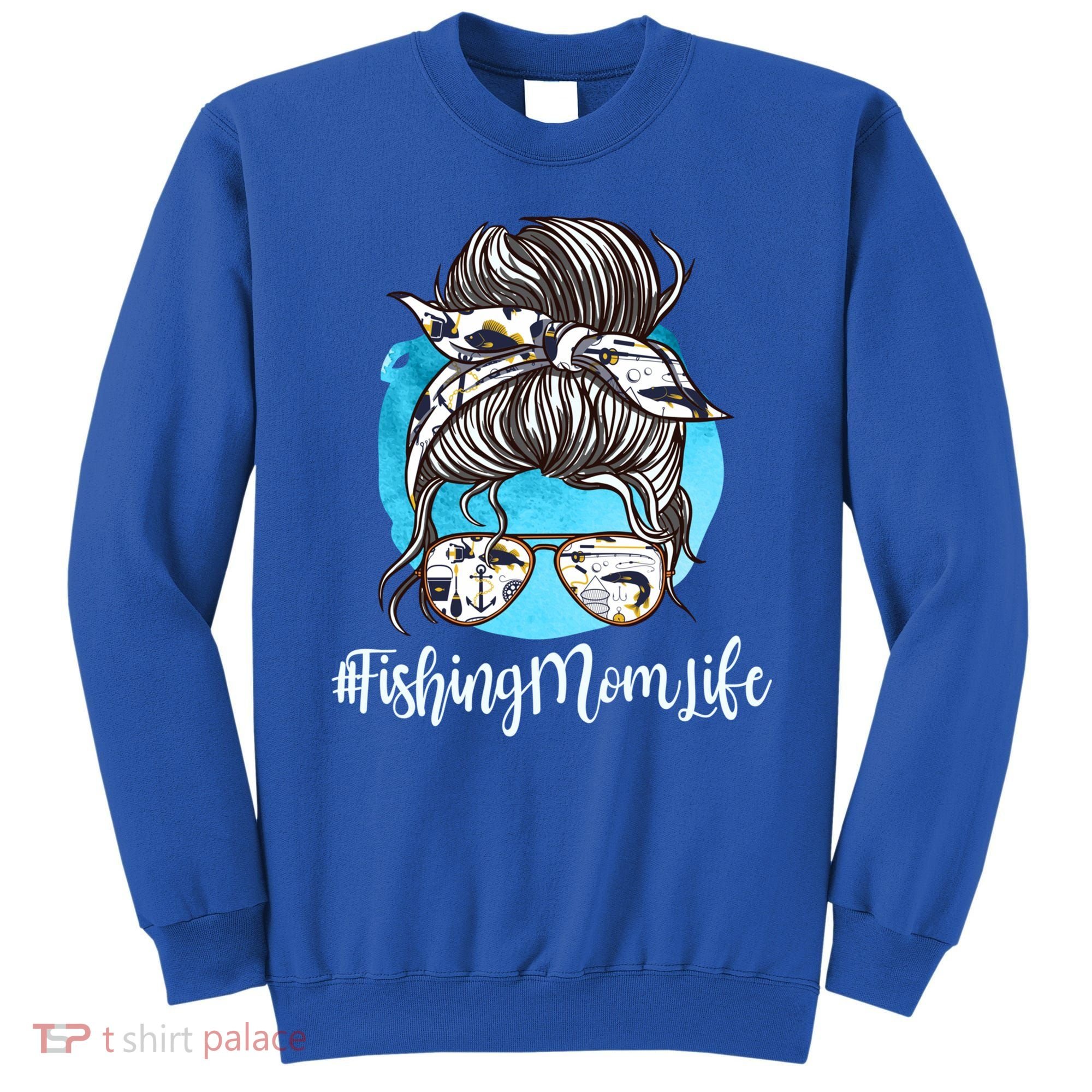 Fishing Mom Life Messy Bun Mom Funny Fishing Mom Cool Gift Sweatshirt