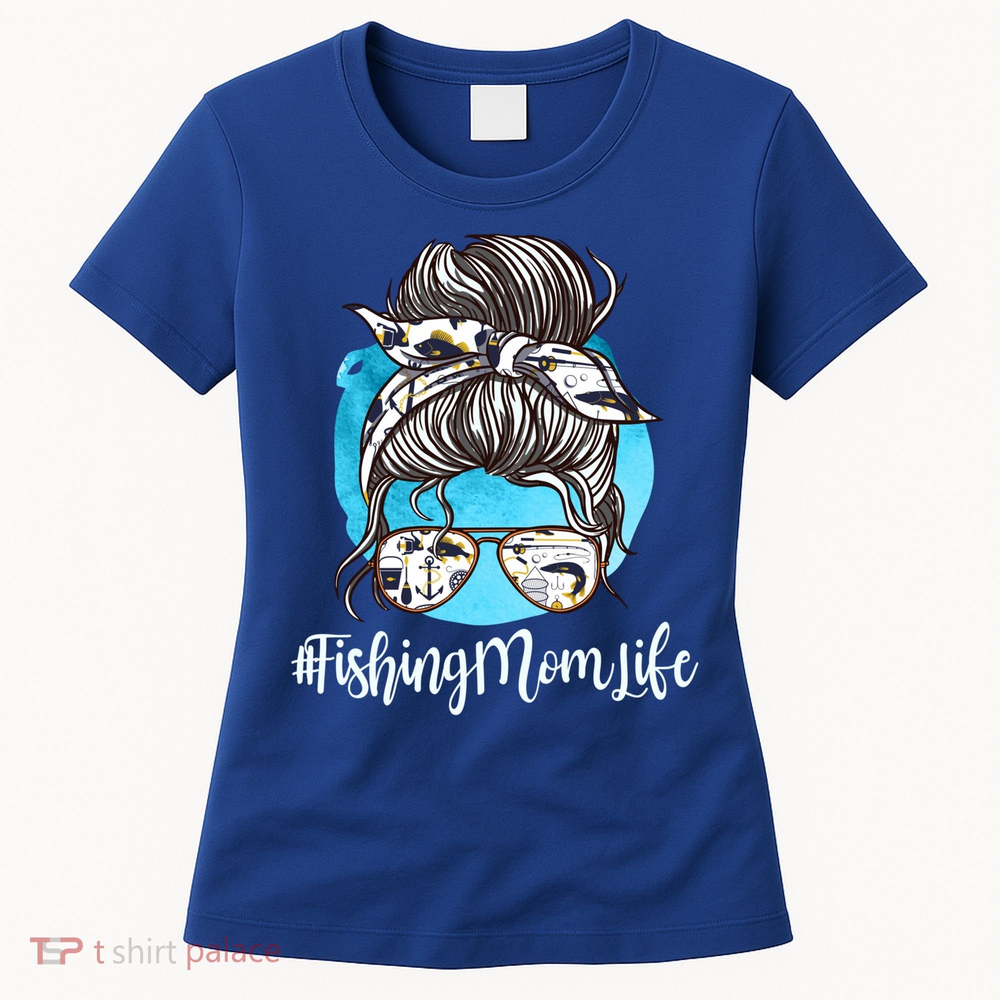 Fishing Mom Life Messy Bun Mom Funny Fishing Mom Cool Gift Women's T-Shirt