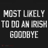 Funny Most Likely To Do An Irish Goodbye Backpack thumb 2