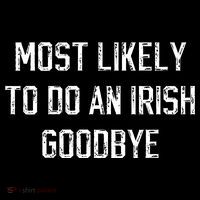 Funny Most Likely To Do An Irish Goodbye Coaster thumb 2
