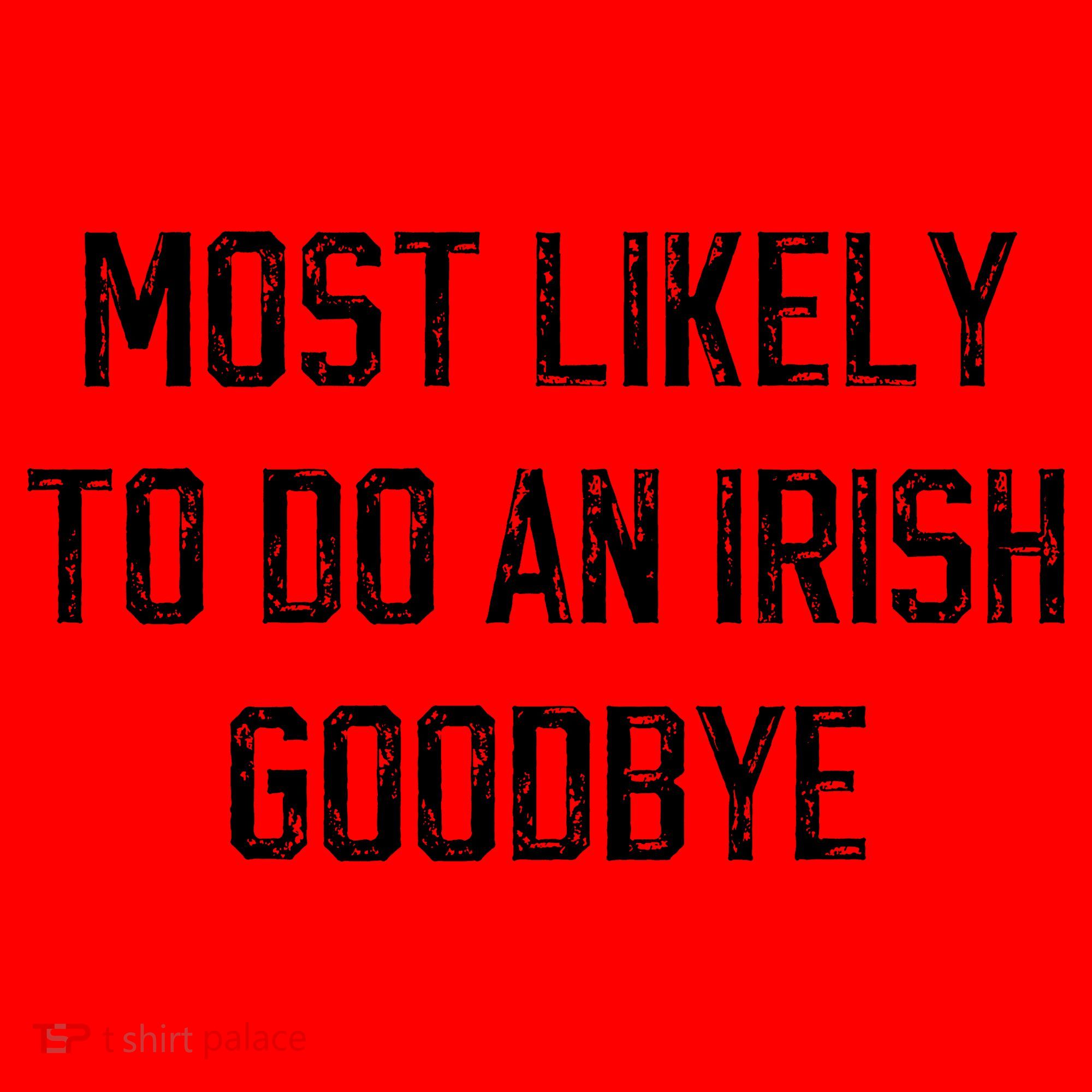 Funny Most Likely To Do An Irish Goodbye Santa Hat