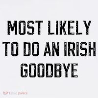 Funny Most Likely To Do An Irish Goodbye Hoodie thumb 7