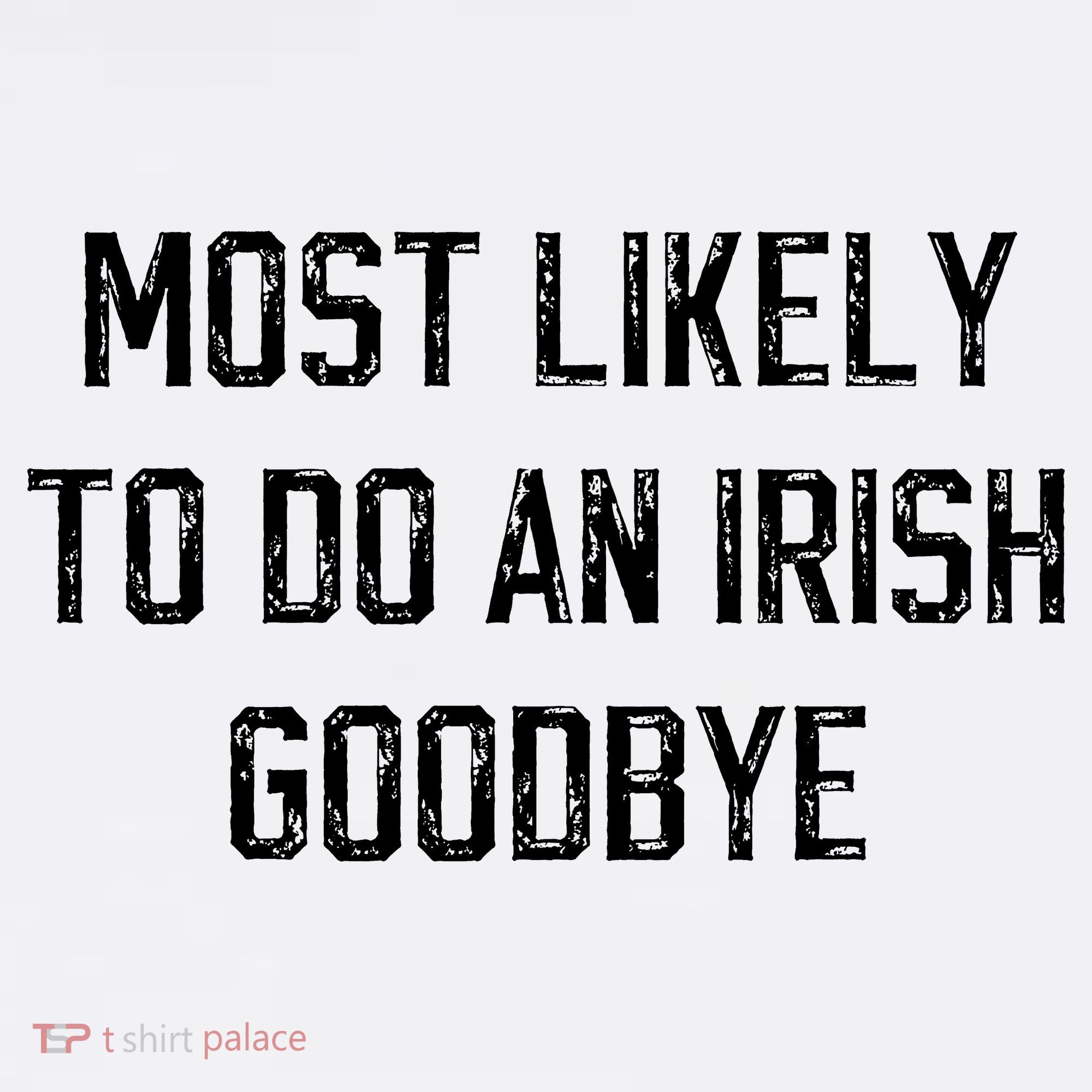 Funny Most Likely To Do An Irish Goodbye Pajama Set
