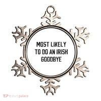Funny Most Likely To Do An Irish Goodbye Ornament thumb 0