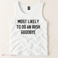 Funny Most Likely To Do An Irish Goodbye Tank Top thumb 2