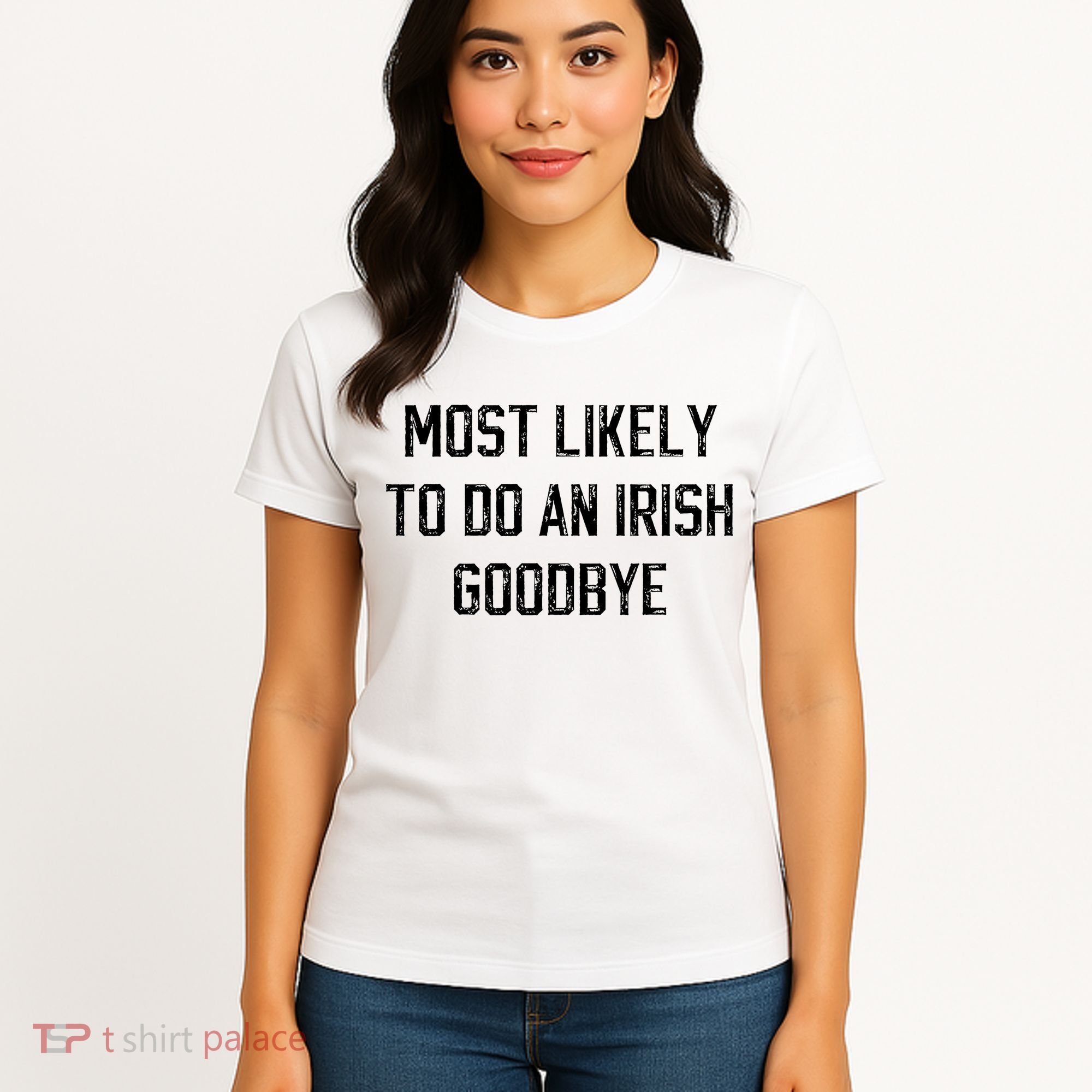 Funny Most Likely To Do An Irish Goodbye Women's T-Shirt