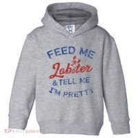 Feed Me Lobster And Tell Me Im Pretty Maine Vibes Toddler Hoodie thumb 0