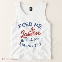 Feed Me Lobster And Tell Me Im Pretty Maine Vibes Tank Top thumb 2