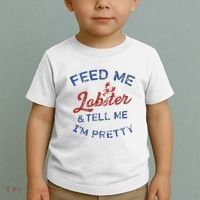 Feed Me Lobster And Tell Me Im Pretty Maine Vibes Toddler T-Shirt thumb 2