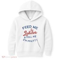 Feed Me Lobster And Tell Me Im Pretty Maine Vibes Kids Hoodie thumb 0