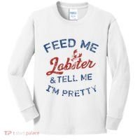Feed Me Lobster And Tell Me Im Pretty Maine Vibes Kids Long Sleeve Shirt thumb 0