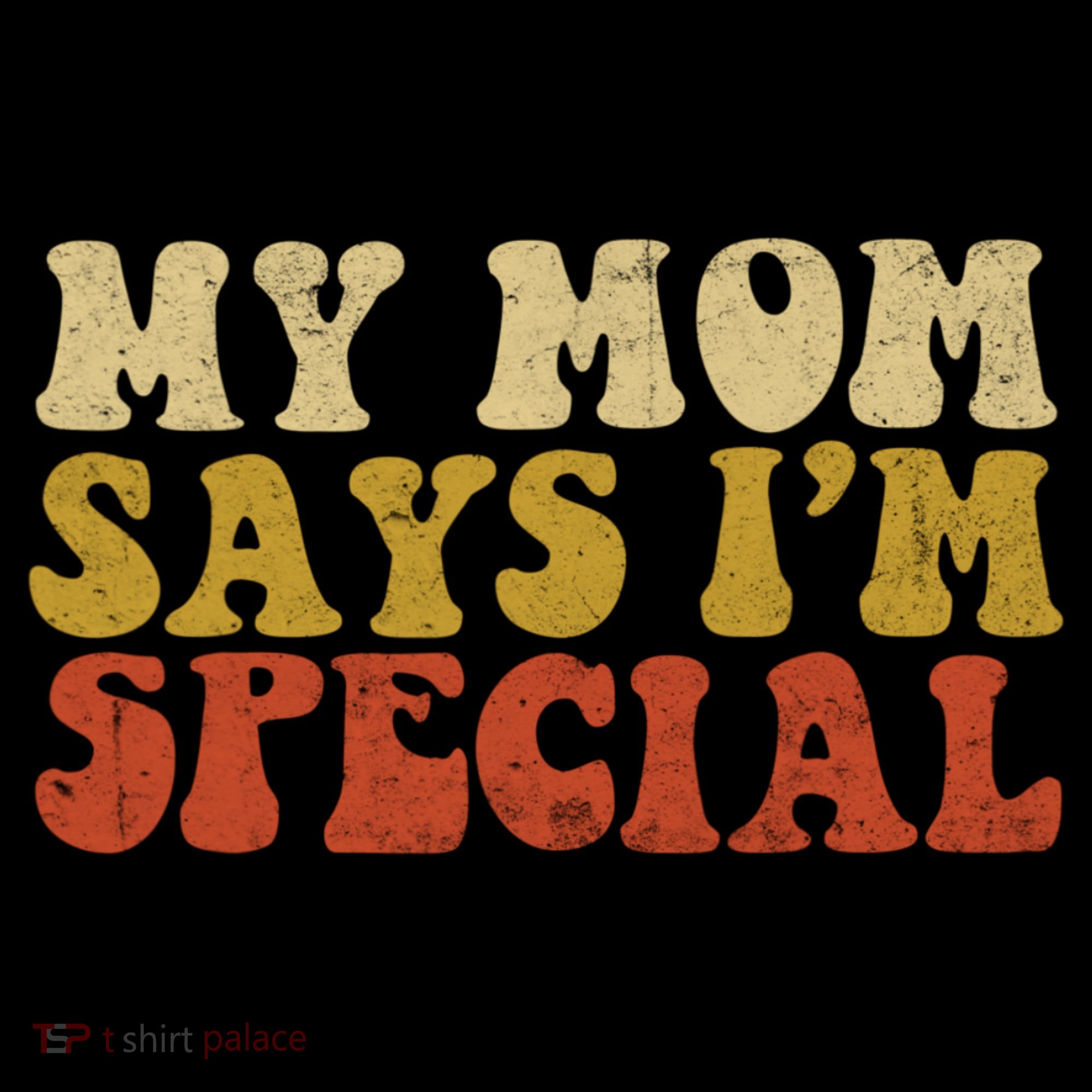 Funny My Mom Says Im Special For Sons And Daughters Coffee Mug