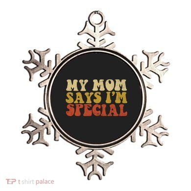 Funny My Mom Says Im Special For Sons And Daughters Ornament