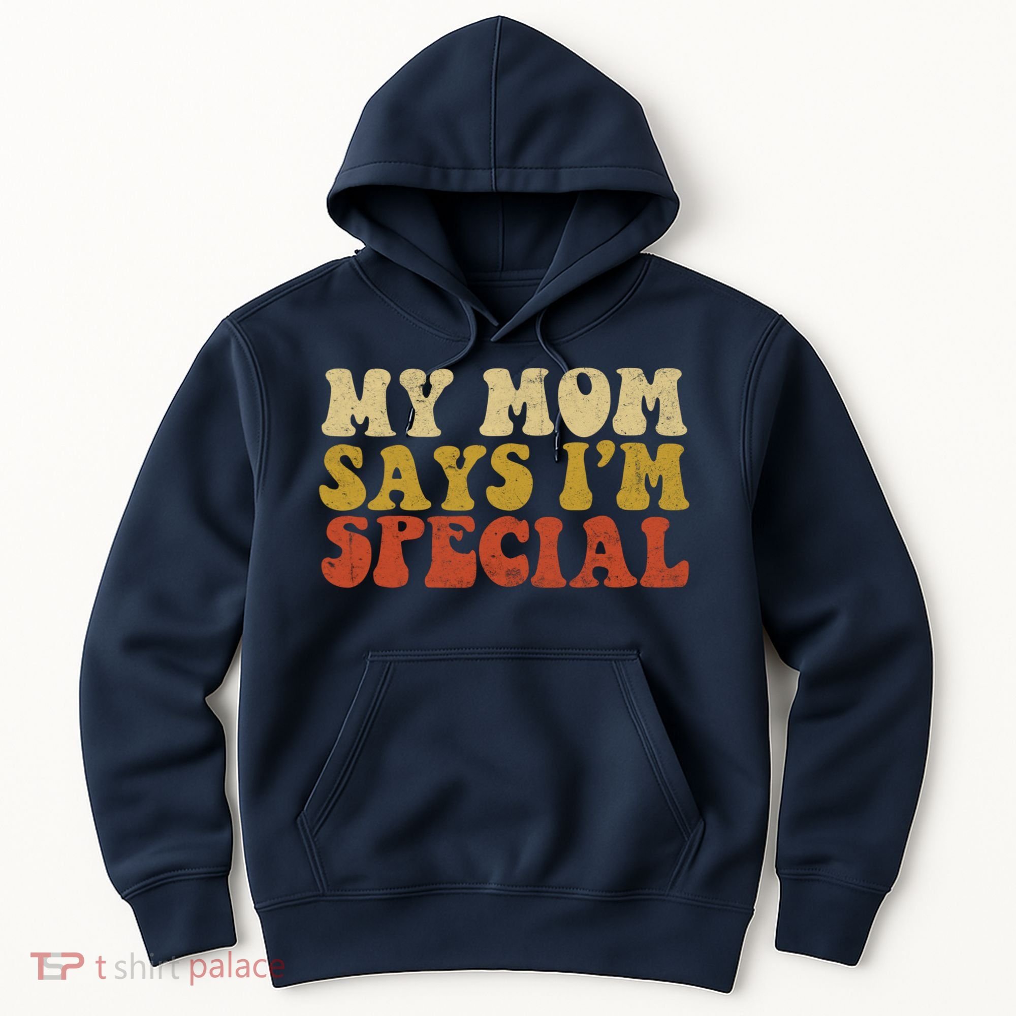 Funny My Mom Says Im Special For Sons And Daughters Hoodie