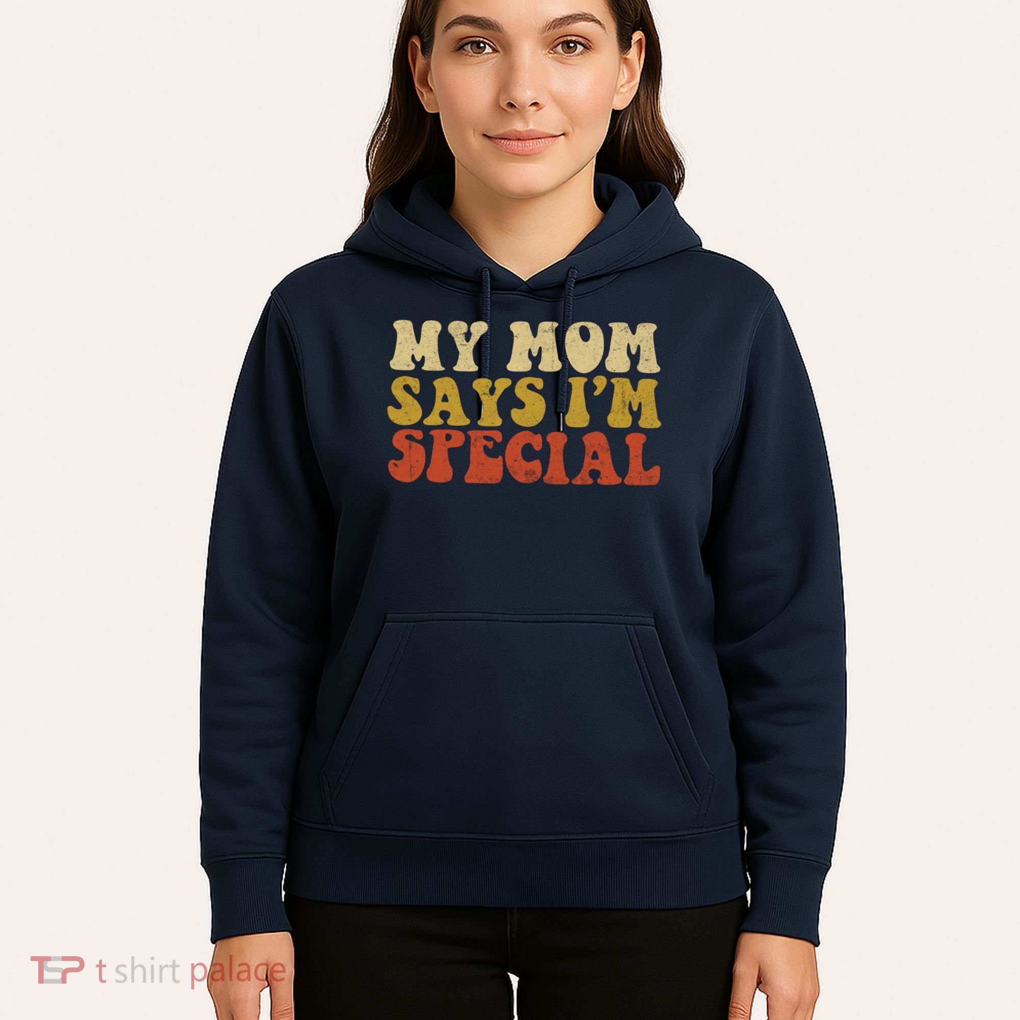 Funny My Mom Says Im Special For Sons And Daughters Hoodie