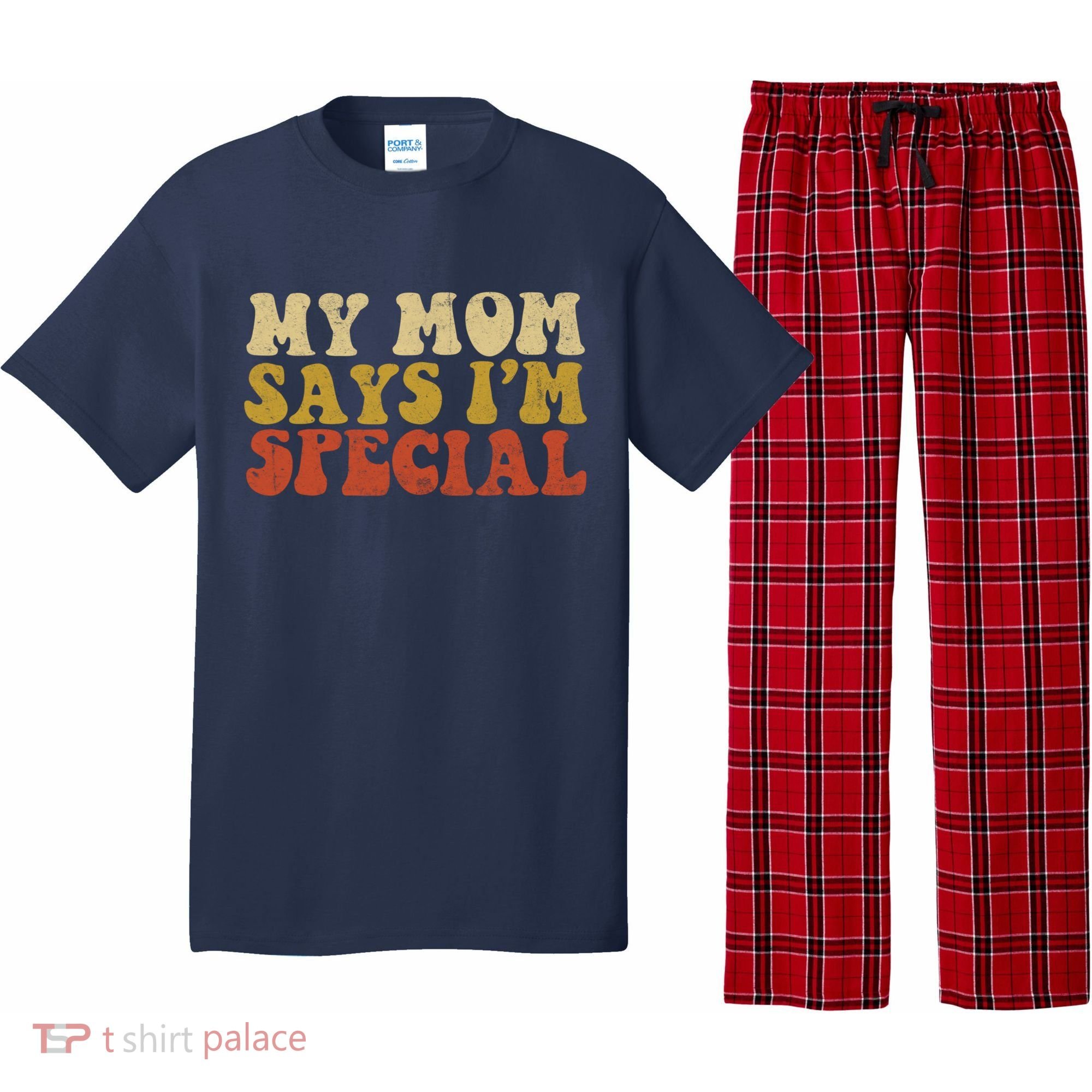 Funny My Mom Says Im Special For Sons And Daughters Pajama Set