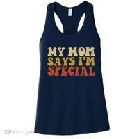Funny My Mom Says Im Special For Sons And Daughters Women's Tank Top thumb 0
