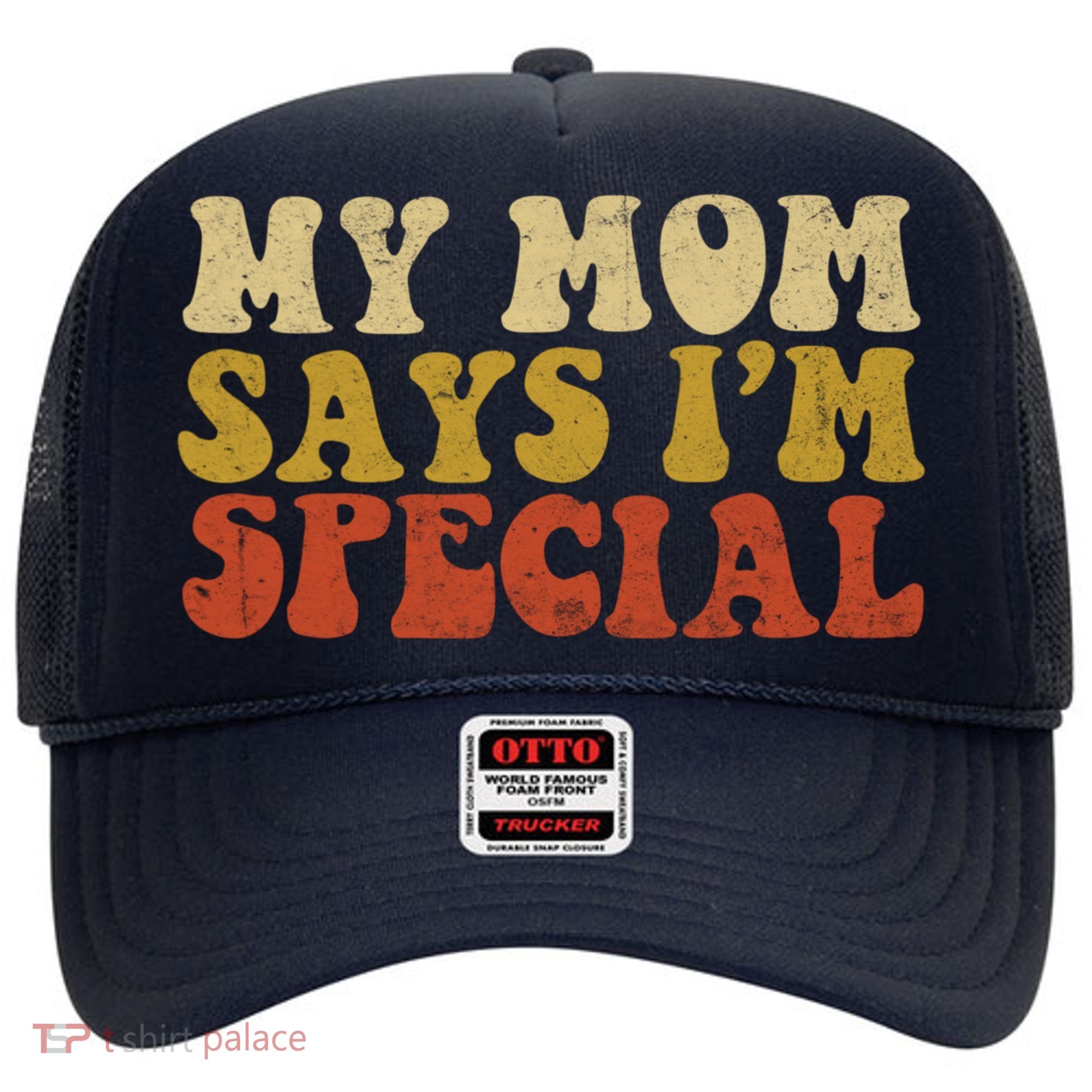 Funny My Mom Says Im Special For Sons And Daughters Hat