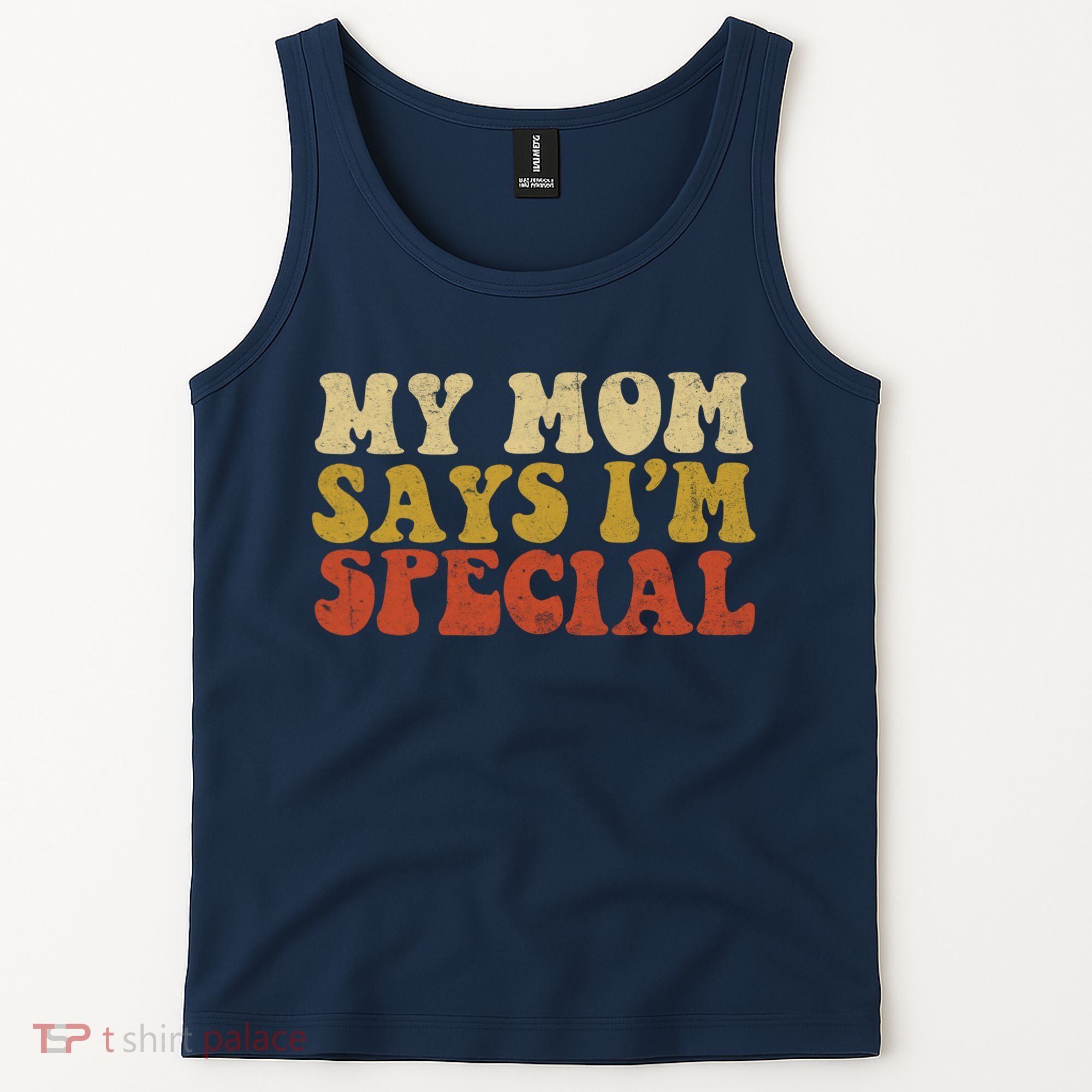 Funny My Mom Says Im Special For Sons And Daughters Tank Top