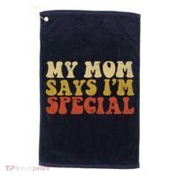 Funny My Mom Says Im Special For Sons And Daughters Golf Towel thumb 0