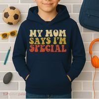 Funny My Mom Says Im Special For Sons And Daughters Kids Hoodie thumb 2