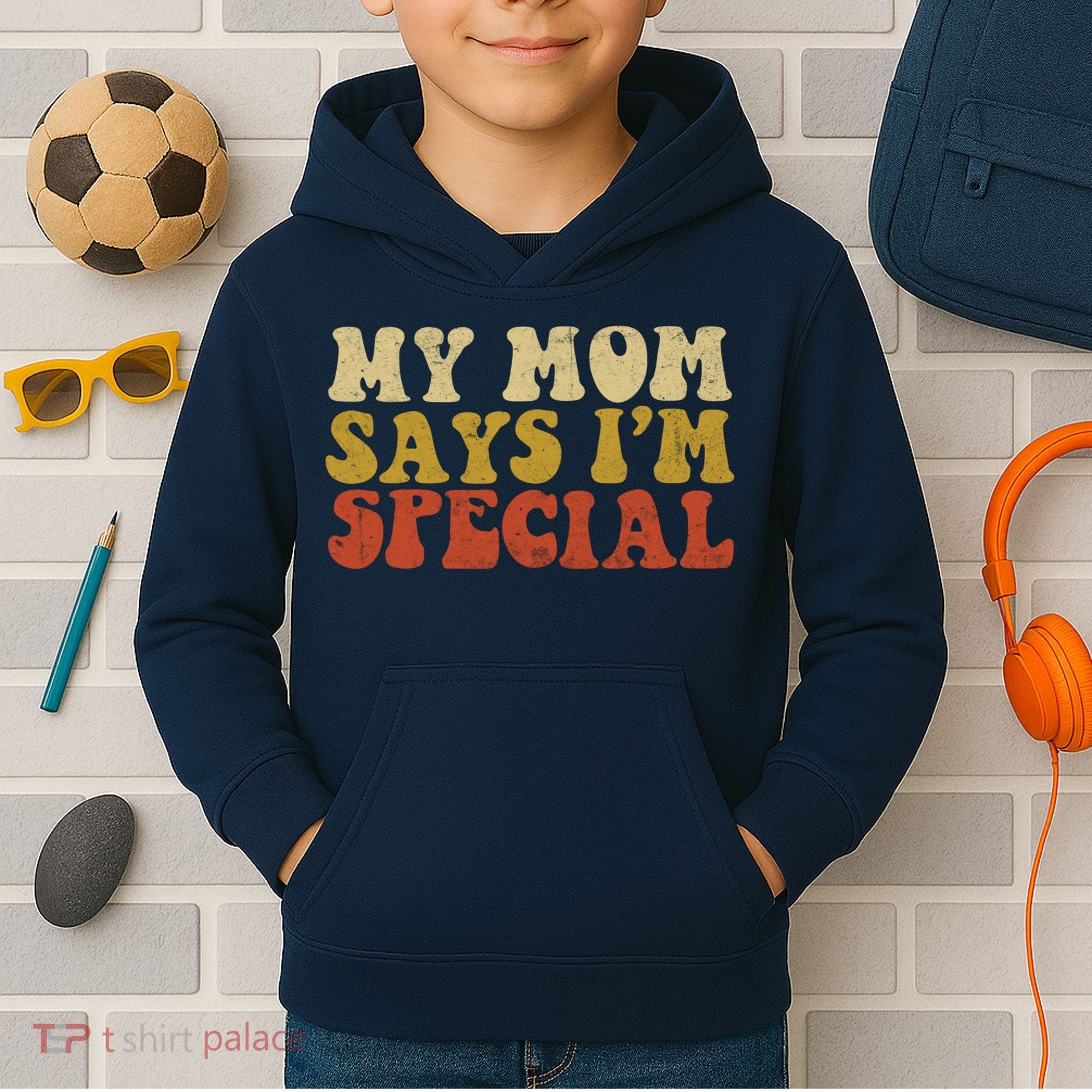 Funny My Mom Says Im Special For Sons And Daughters Kids Hoodie