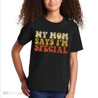 Funny My Mom Says Im Special For Sons And Daughters Kids T-Shirt thumb 2