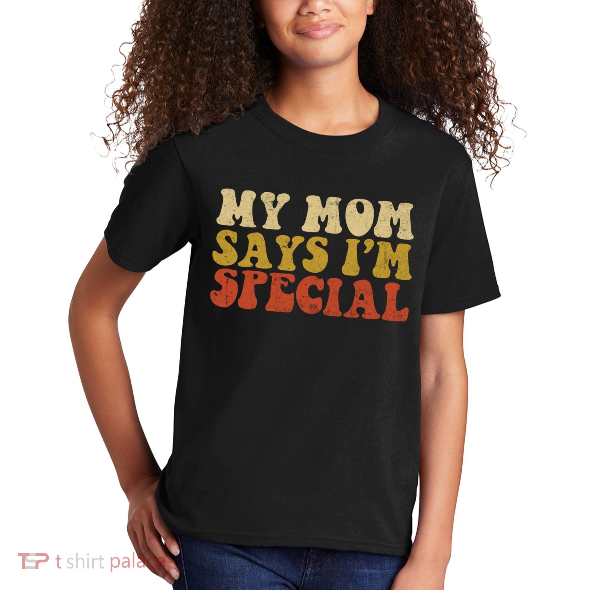 Funny My Mom Says Im Special For Sons And Daughters Kids T-Shirt